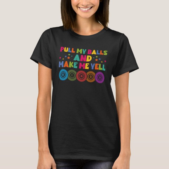 Make Me Yell Bingo Bingo Bingo T-Shirt (Vorderseite)