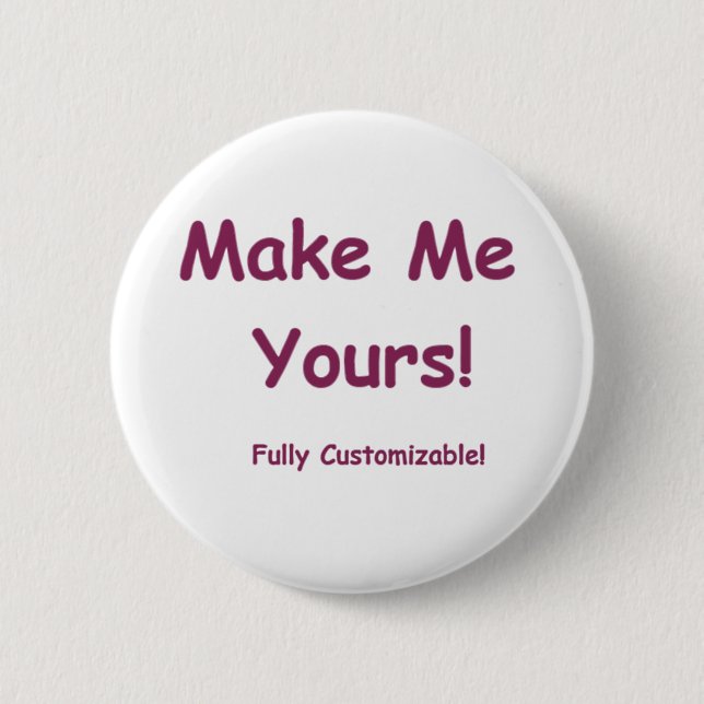 Make Me Yours ist vollständig anpassbar! Button (Vorderseite)
