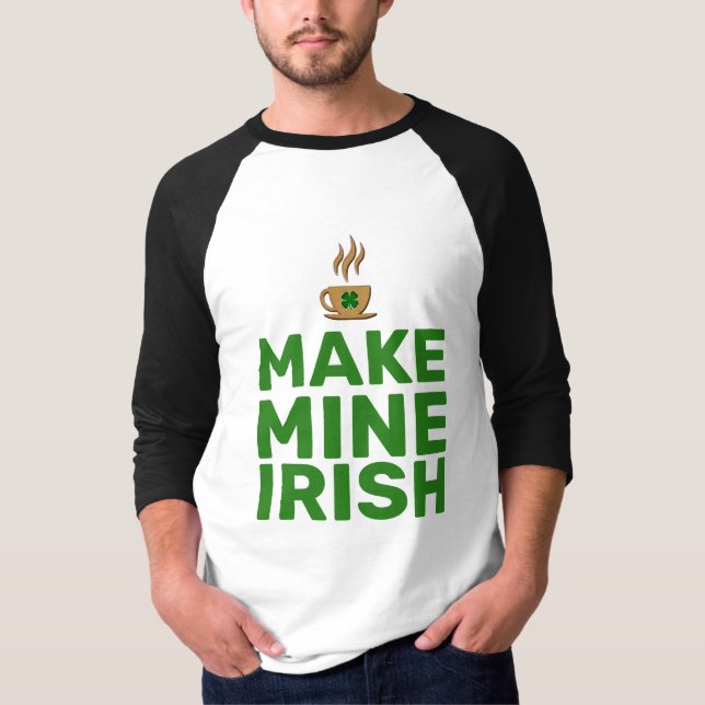 Make Mine Irish T-Shirt (Vorderseite)