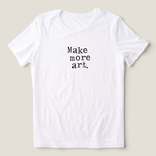 Make More Art Tri-Blend Shirt (Design Vorderseite)