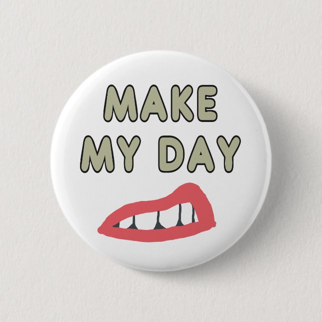 Make My Day Button (Vorderseite)
