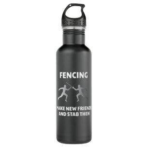 Make New Friends Fencing Fencer Epee Edelstahlflasche
