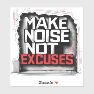 Make Noise, Not Excuses – Urban Style Aufkleber