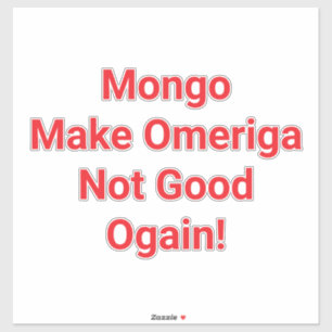 Make Omeriga Not Good Ogain! Hankamer Artjunkhaus Aufkleber