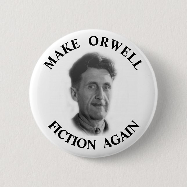 Make Orwell Fiktion Wieder Button (Vorderseite)