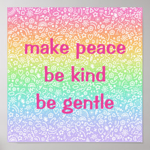 Make Peace Be Kind Be Gentle Rainbow Poster