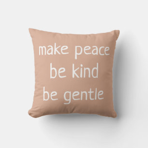 "Make Peace Be sanft", staubige Rose Kissen