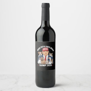 Make Pets Safe Again Trump 2024 Rettet Unsere Haus Weinetikett