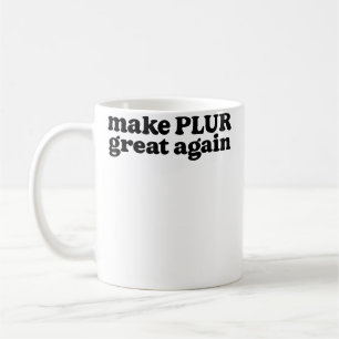 Make Plur Great Again Edm Rave Festival Kaffeetasse