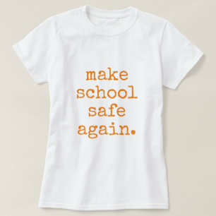 "Make School Safe Again" - Pro Gun Kontrolle T-Shirt