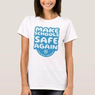 Make Schools Safe Again T-Shirt