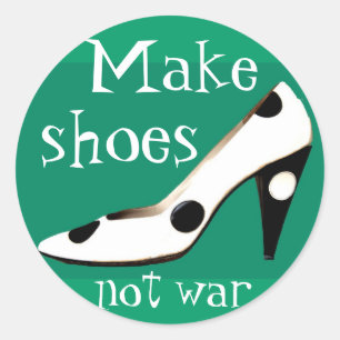 Make Shoes Not War Modeaufkleber Runder Aufkleber