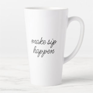 "Make Sip Happen" Sarcastic Motivation Funny Milchtasse