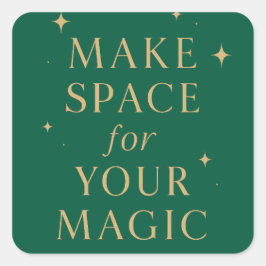Make Space for Your Magic Quadratischer Aufkleber
