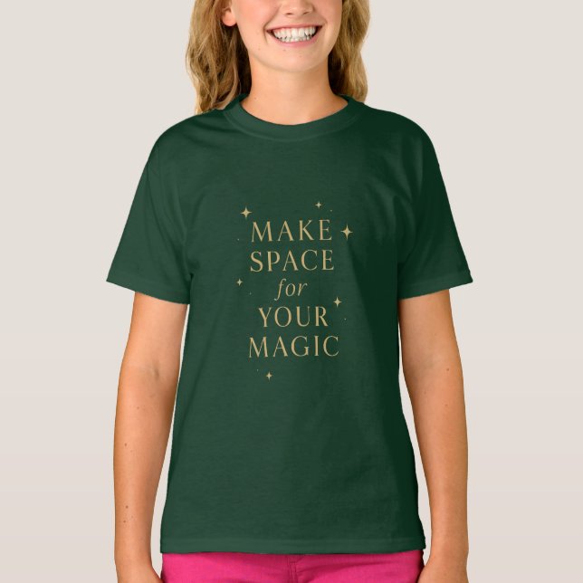 Make space for your magic T-Shirt (Vorderseite)