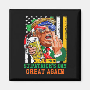 Make St Patricks Day Great Again Lustig Trump  Magnet