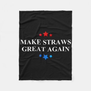 Make Straws Great Again Lustiges Geschenk-Shirt Fleecedecke