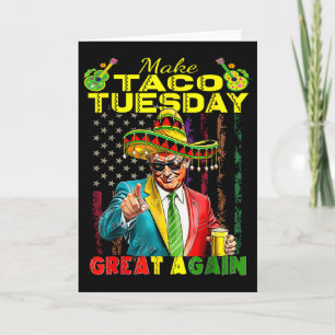 Make Taco Tuesday Great Again Trump Lustig 1  Karte