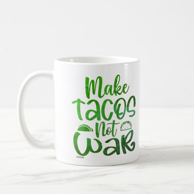 MAKE TACOS, NOT WAR lustige Taco-Liebhaber Kaffeetasse (Links)