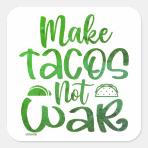 MAKE TACOS, NOT WAR lustige Taco-Liebhaber Quadratischer Aufkleber