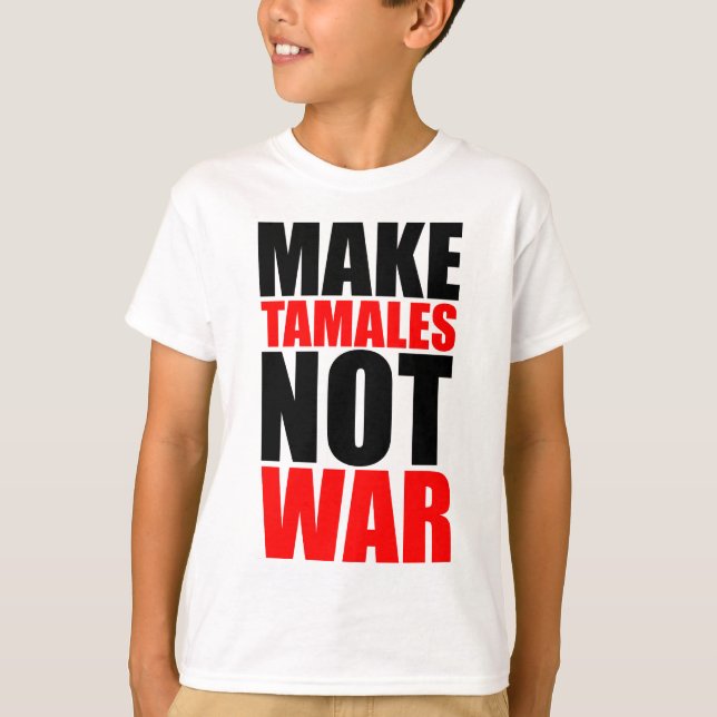 MAKE TAMALES T-Shirt (Vorderseite)