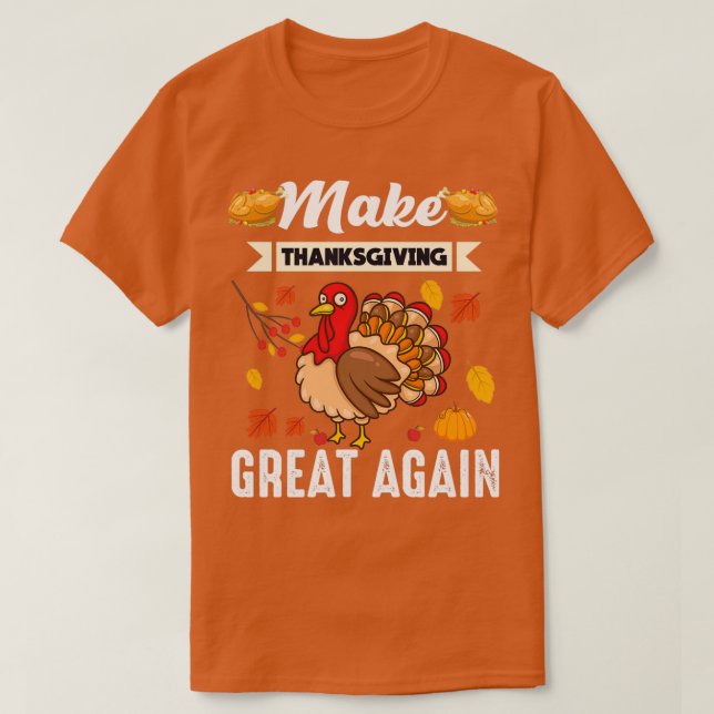 Make thanksgiving great again thanksgiving 2021 T-Shirt (Design vorne)