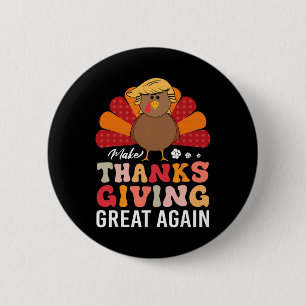 Make Thanksgiving Great Again Trump Truthahn Lusti Button