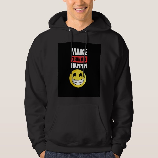 Make Things Happen Black Hoodie (Vorderseite)