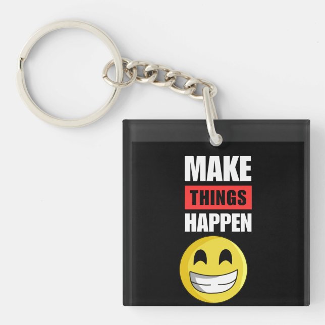 Make Things Happen Motivational Smiley Keychain Schlüsselanhänger (Vorderseite)