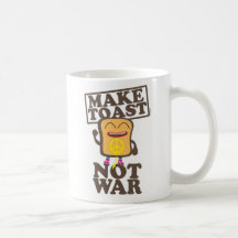Make toast not war