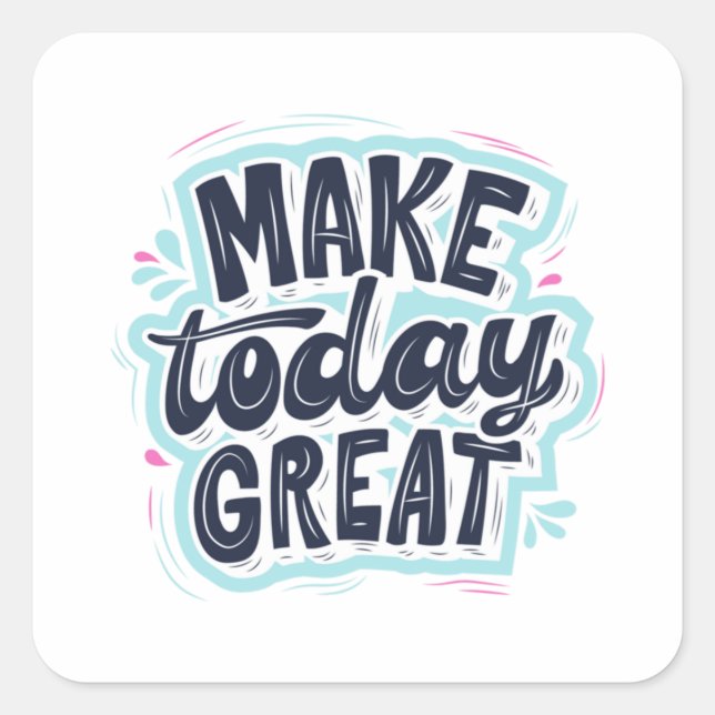 MAKE TODAY GREAT ESSENTIAL T SHIRTS Classic  Quadratischer Aufkleber (Vorderseite)