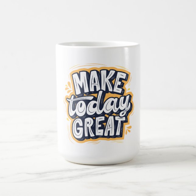 Make Today Great  Kaffeetasse (Mittel)