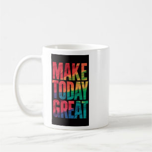 Make Today Great Royal trendy Kaffeetasse
