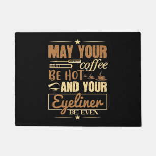 Make-up - Heißer Kaffee und sogar Eyeliner Fußmatte