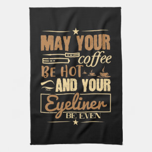 Make-up - Heißer Kaffee und sogar Eyeliner Geschirrtuch