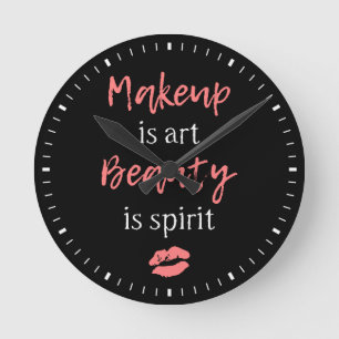 Make-up ist Kunst Schönheit ist Geist Runde Wanduhr