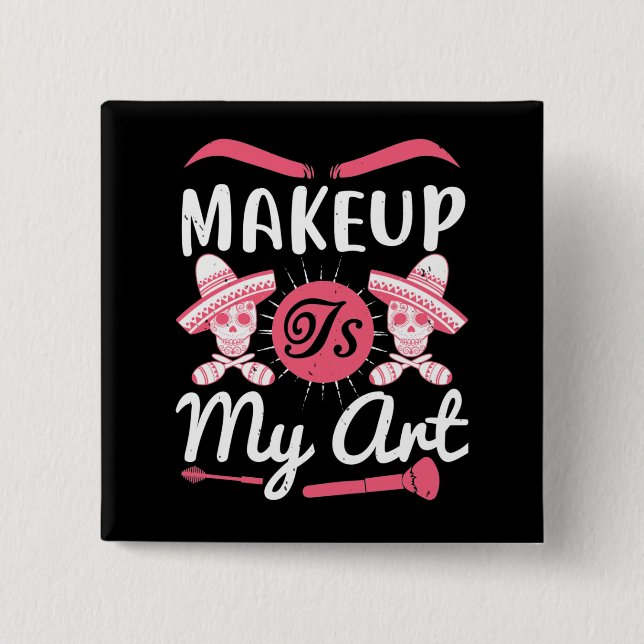 Make-up - Make-up ist meine Kunst Button (Vorderseite)