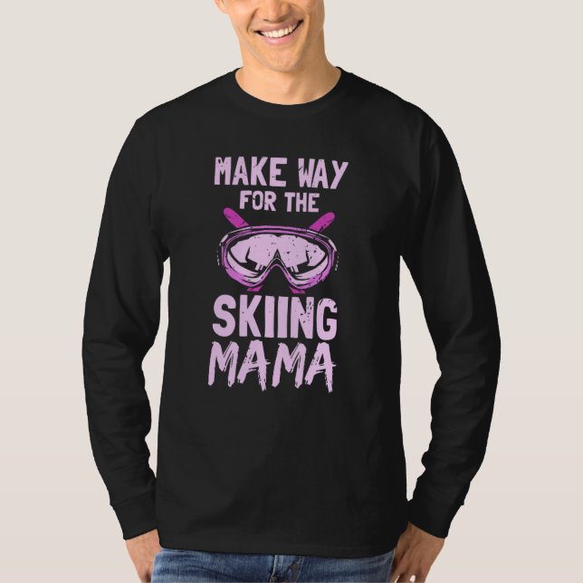 Make Way For The Skiing Mama Winter Skier Ski Hobb T-Shirt (Vorderseite)