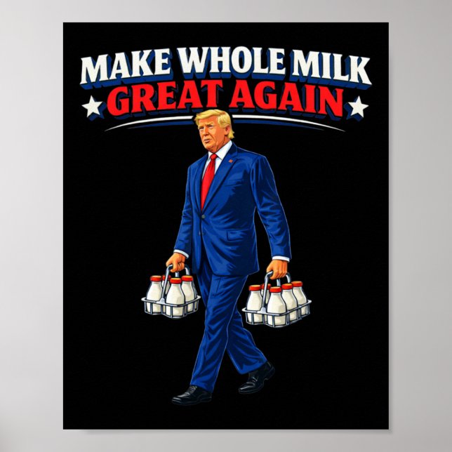 Make Whole Milk Great Again Trump _1  Poster (Vorne)