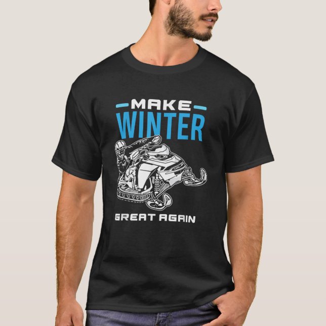 Make Winter Great Again Snowmobile Snowmobiler Sno T-Shirt (Vorderseite)