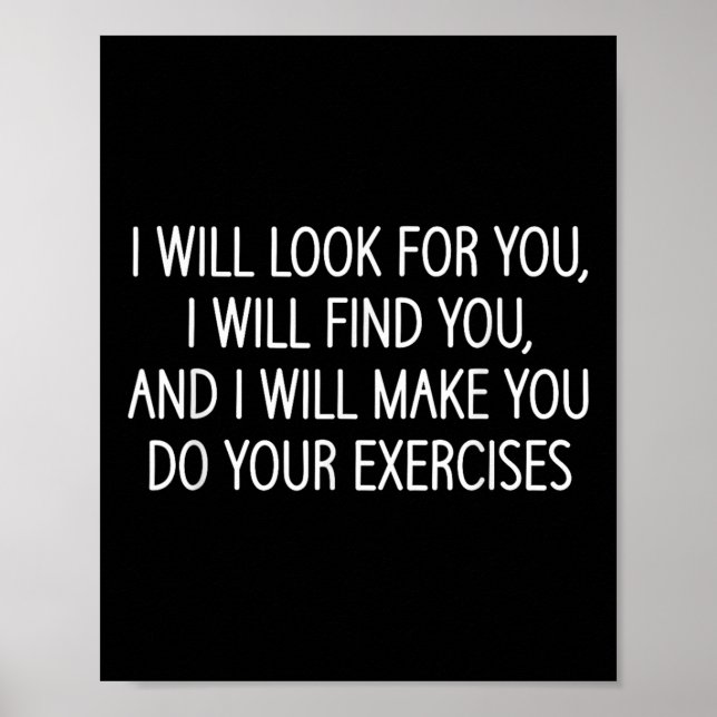 Make You Do Your Exercises, Funny, Physical Therap Poster (Vorne)