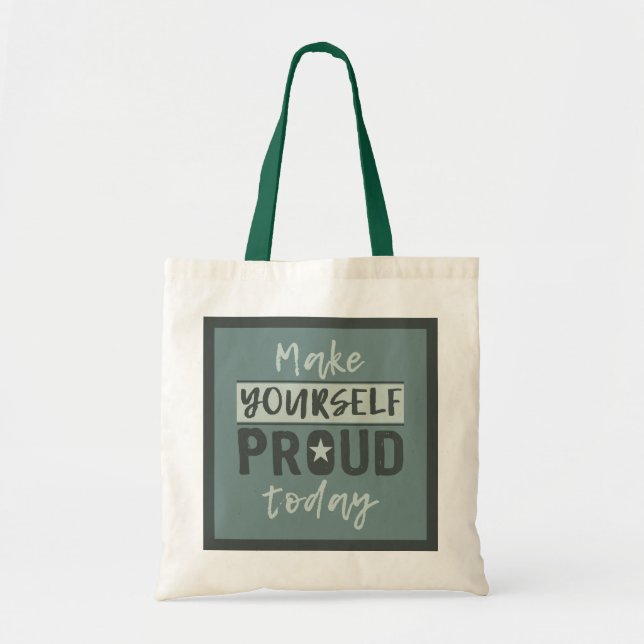 "Make You yourself Proud"-Taschen Tragetasche (Vorne)