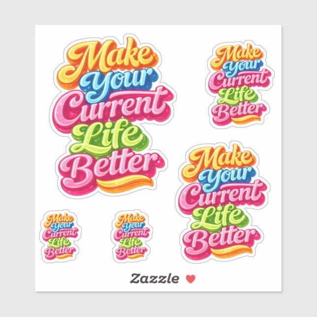 Make Your Current Life Better Die Cut Aufkleber (Blatt)