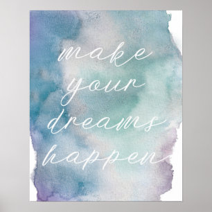 "Make Your Dreams Happen" Wasserfarben-Zitat-Poste Poster