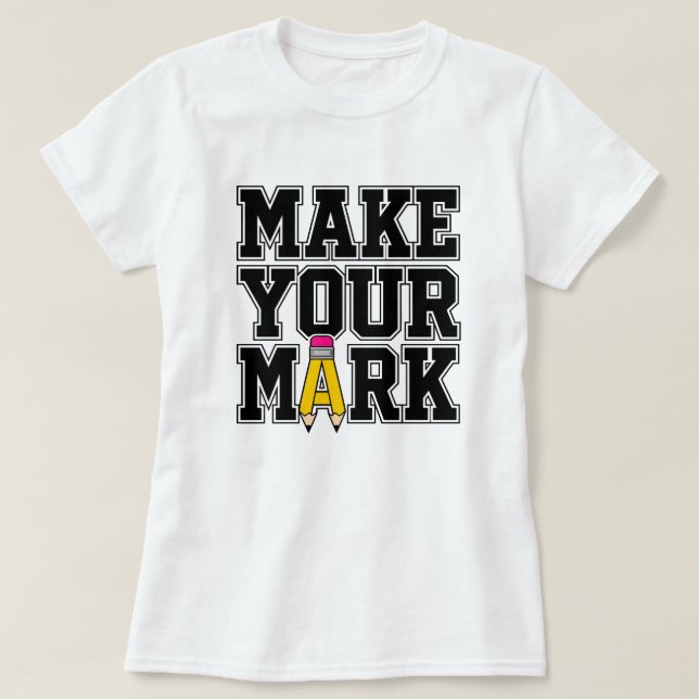 Make Your Mark Schuldesign T-Shirt (Design vorne)