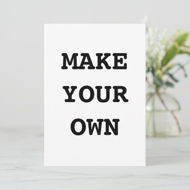 MAKE YOUR OWN EINLADUNG (Stehend Vorderseite)