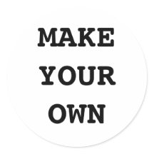 MAKE YOUR OWN