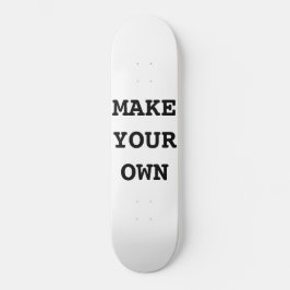 MAKE YOUR OWN SKATEBOARD