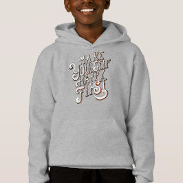 Make Yourself Happy First Hoodie