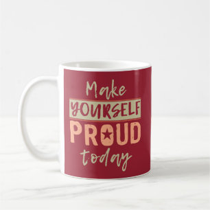"Make Yourself Proud" benutzerdefinierte Monogramm Kaffeetasse